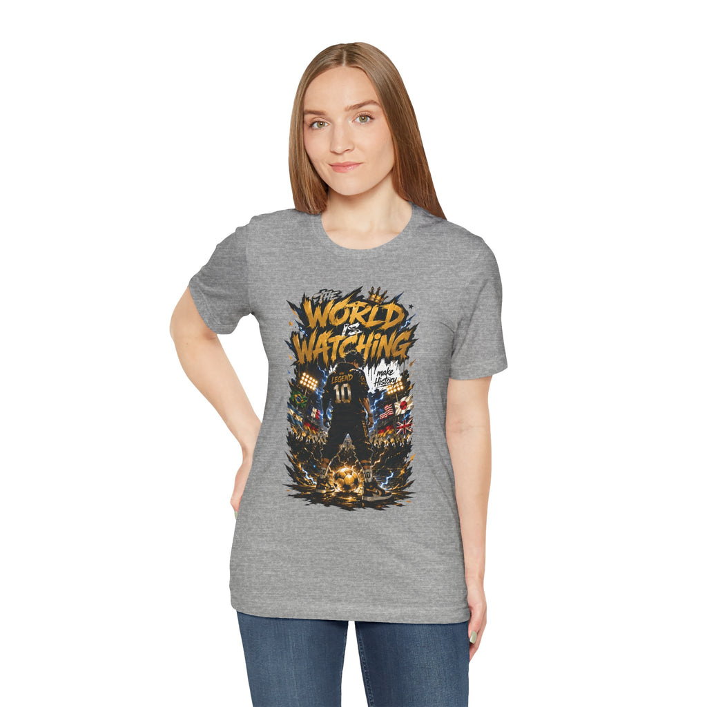 World Is Watching T-Shirt — Soccer Fan Graphic Tee ("The World Is Watching")