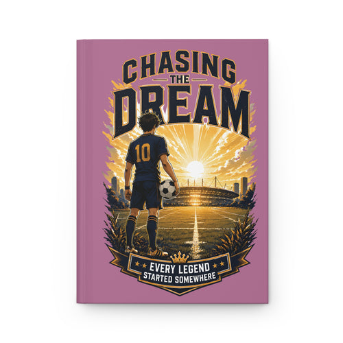Chasing the Dream Soccer Journal — Every Legend Started Somewhere (Personalized Back Number)