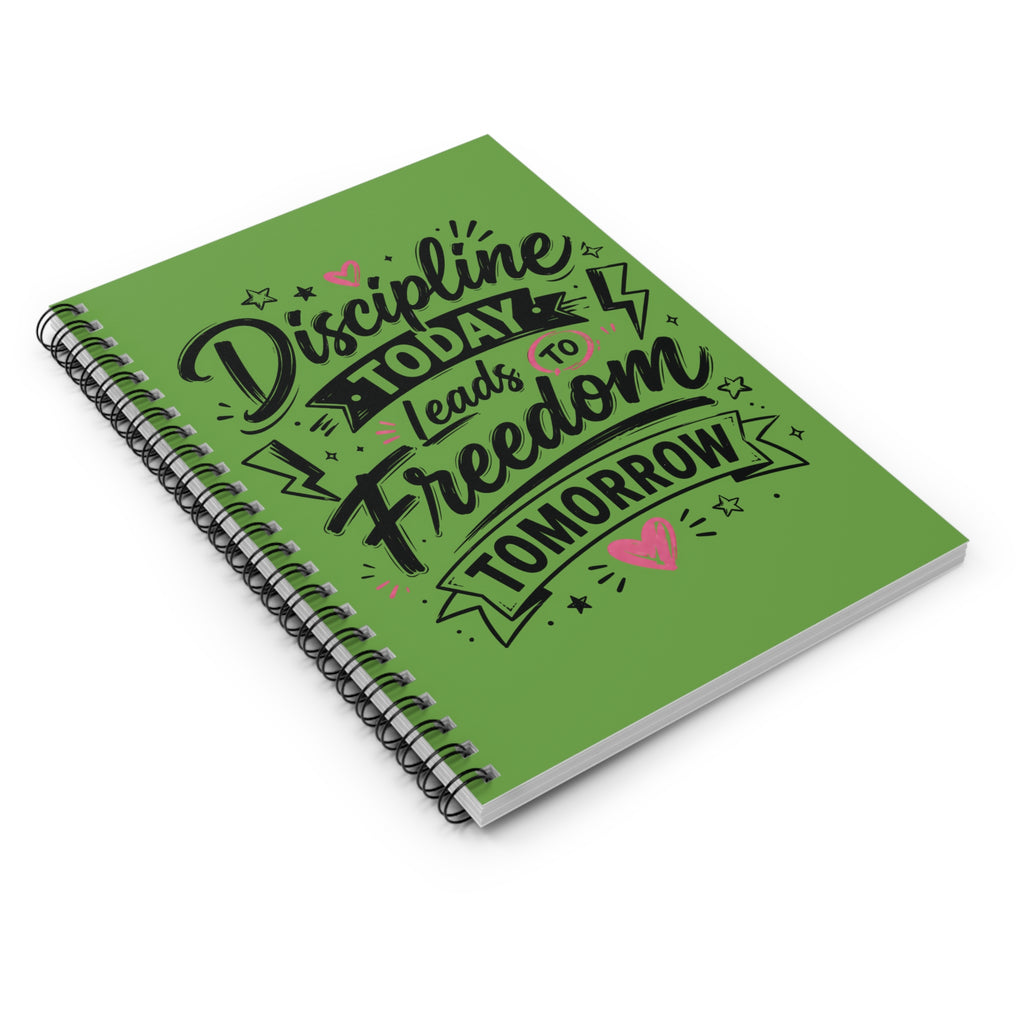 Discipline Today Leads to Freedom Tomorrow — Spiral Notebook (Ruled)
