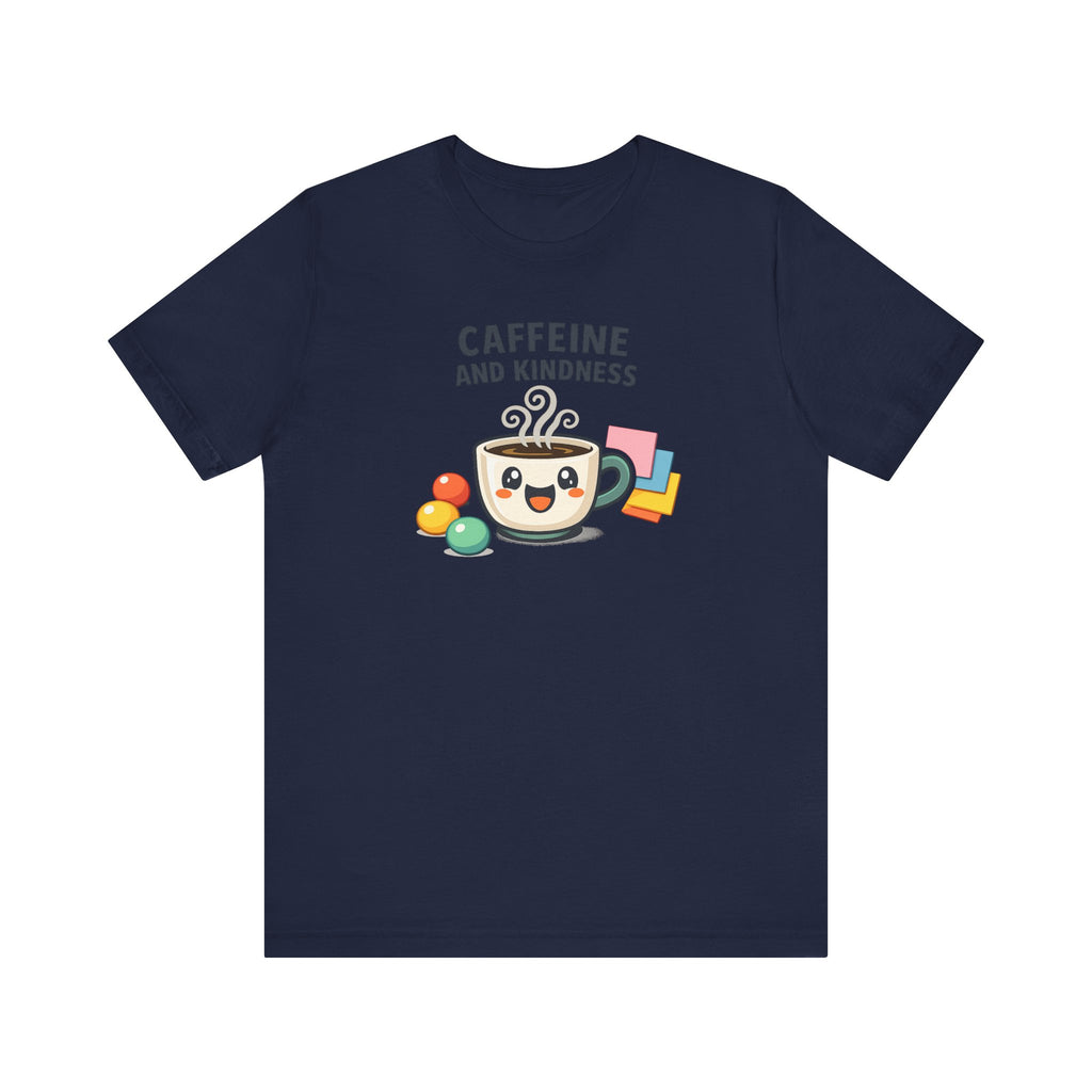 Caffeine and Kindness T-Shirt - Casual Coffee Graphic Tee