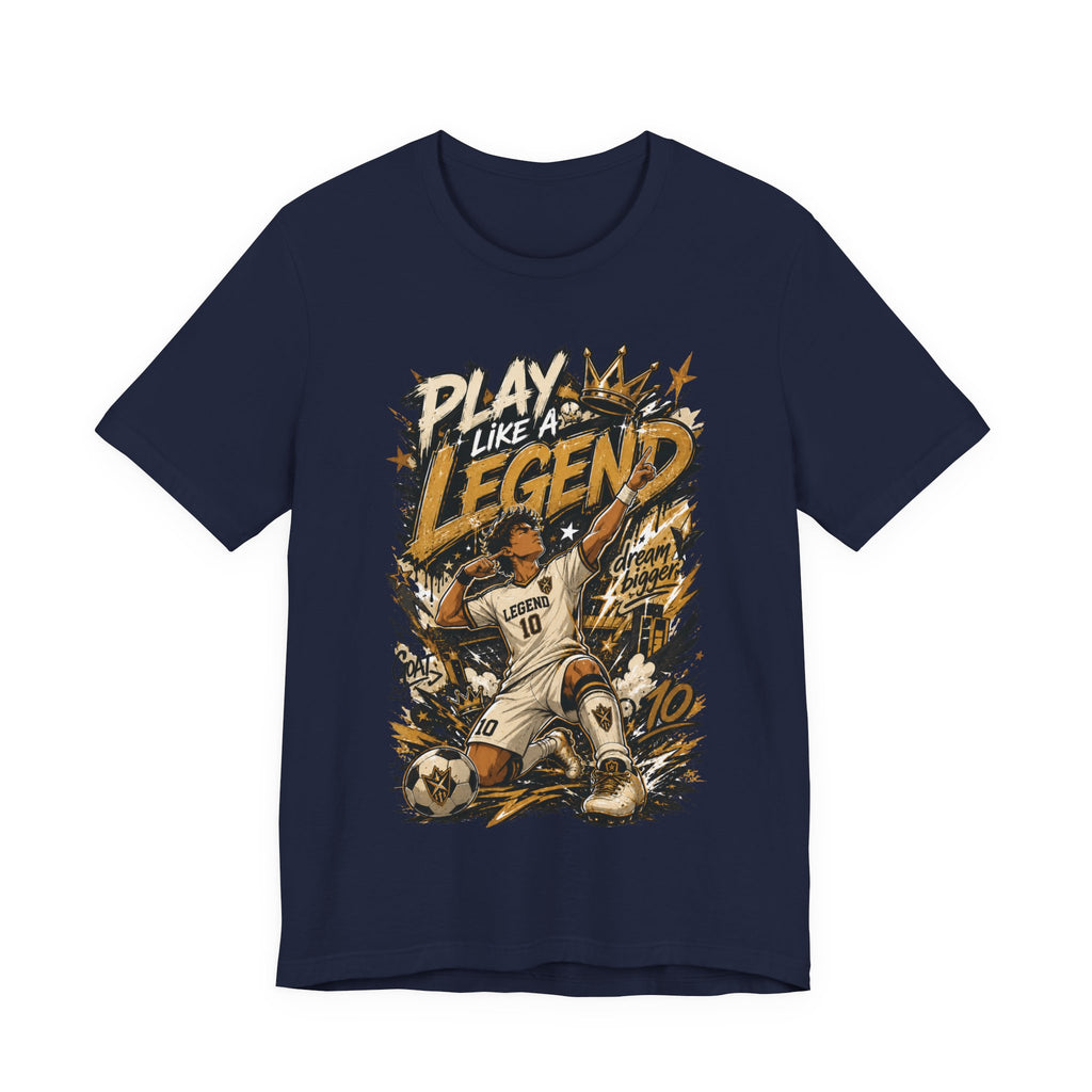 Play Like a Legend Soccer Graphic T Shirt