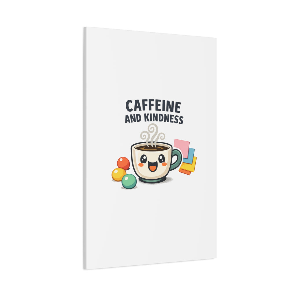 Caffeine and Kindness Canvas | Office Humor, Coffee Fuel Wall Art