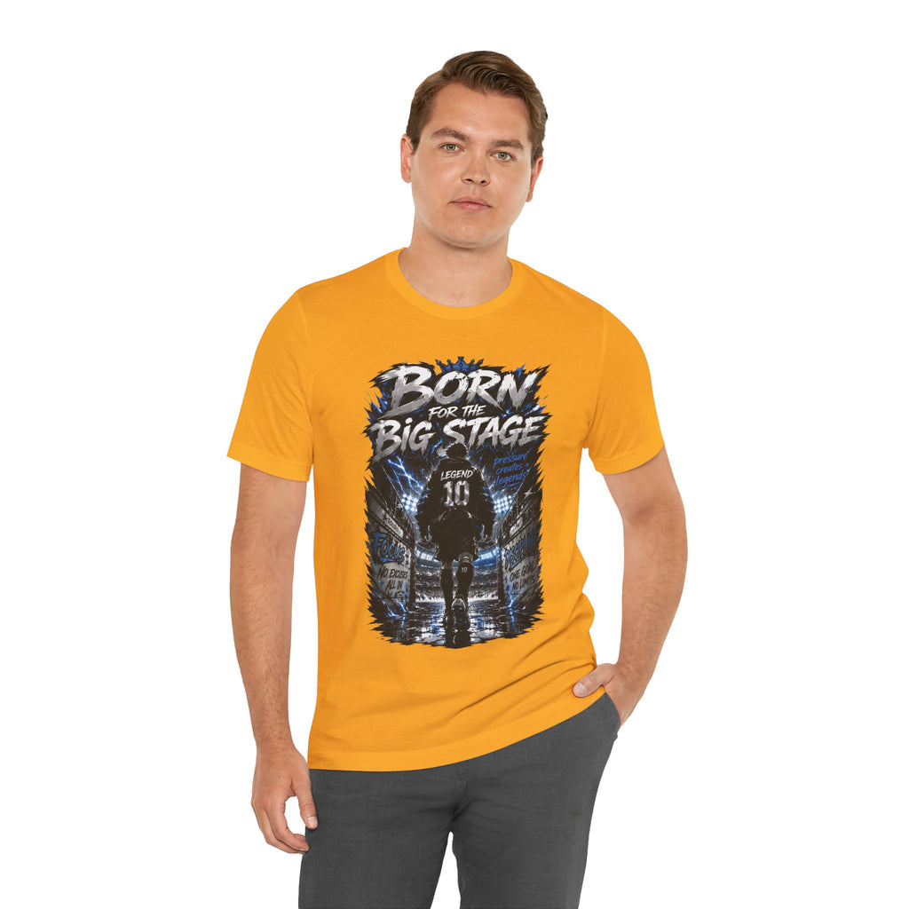 Born for the Big Stage Soccer Player T Shirt