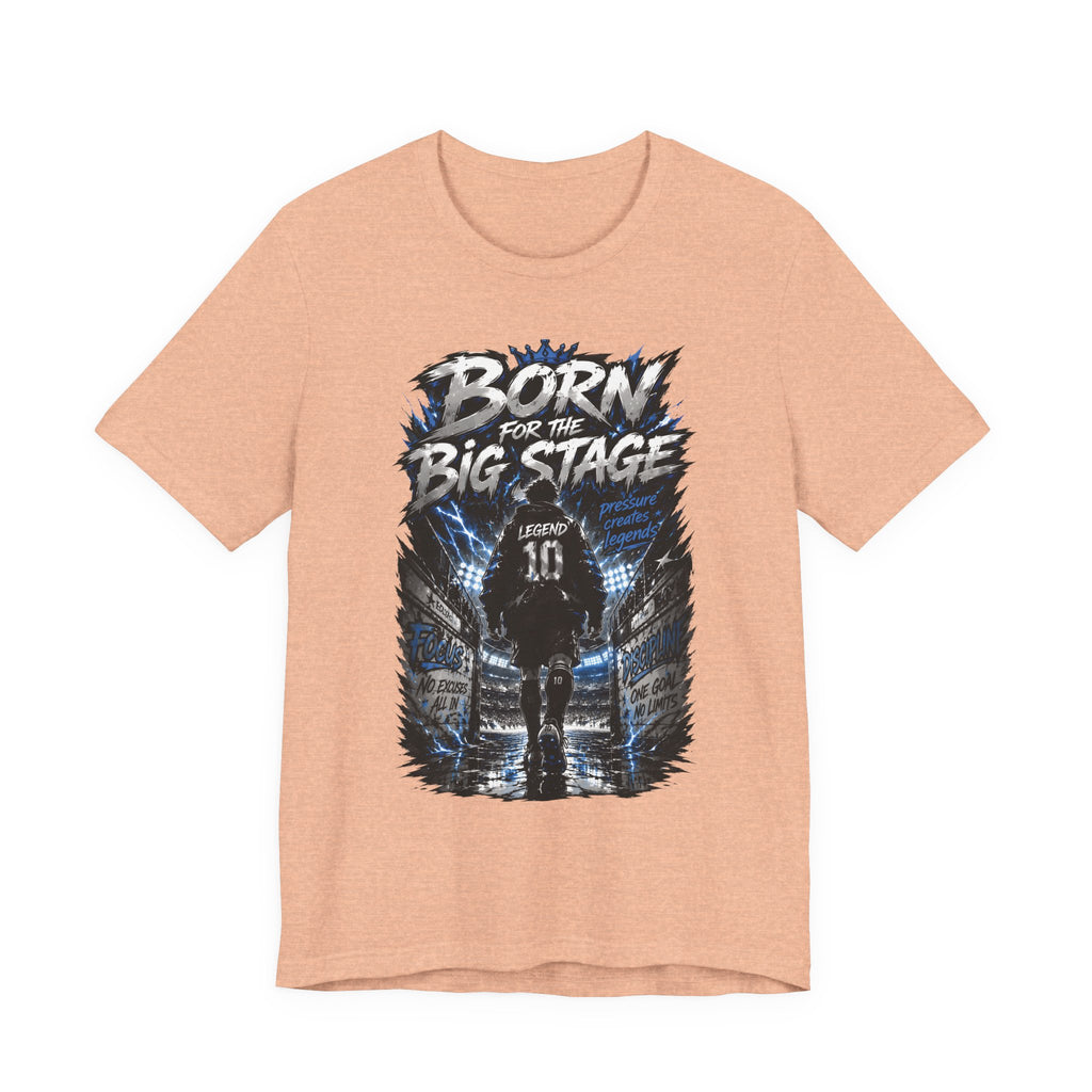 Soccer Player T‑Shirt — "Born for the Big Stage" Football Match Tee