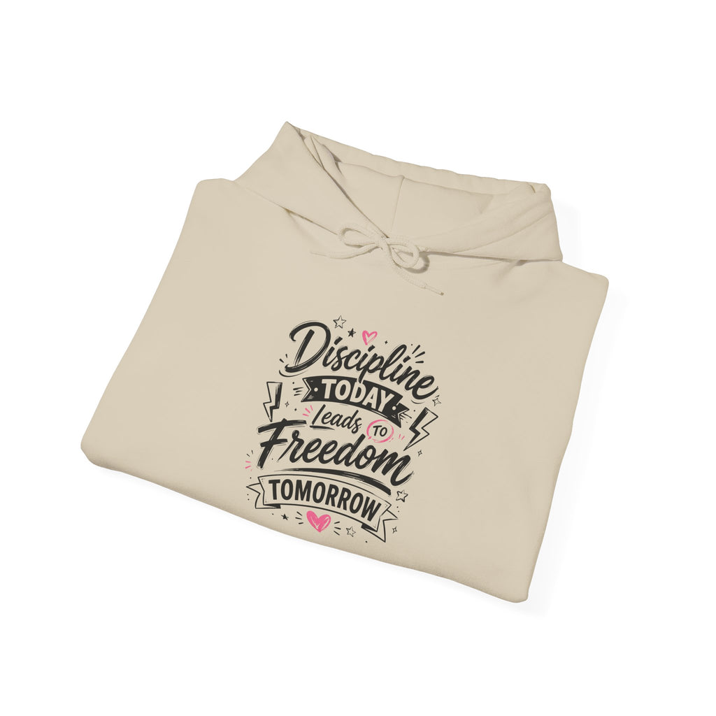 Hoodie — "Discipline Today Leads to Freedom Tomorrow" Motivational Pullover