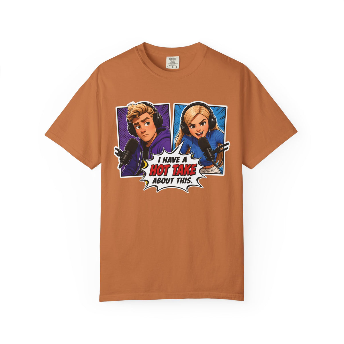 Hot Take Central I Have a Hot Take About This Podcast T Shirt