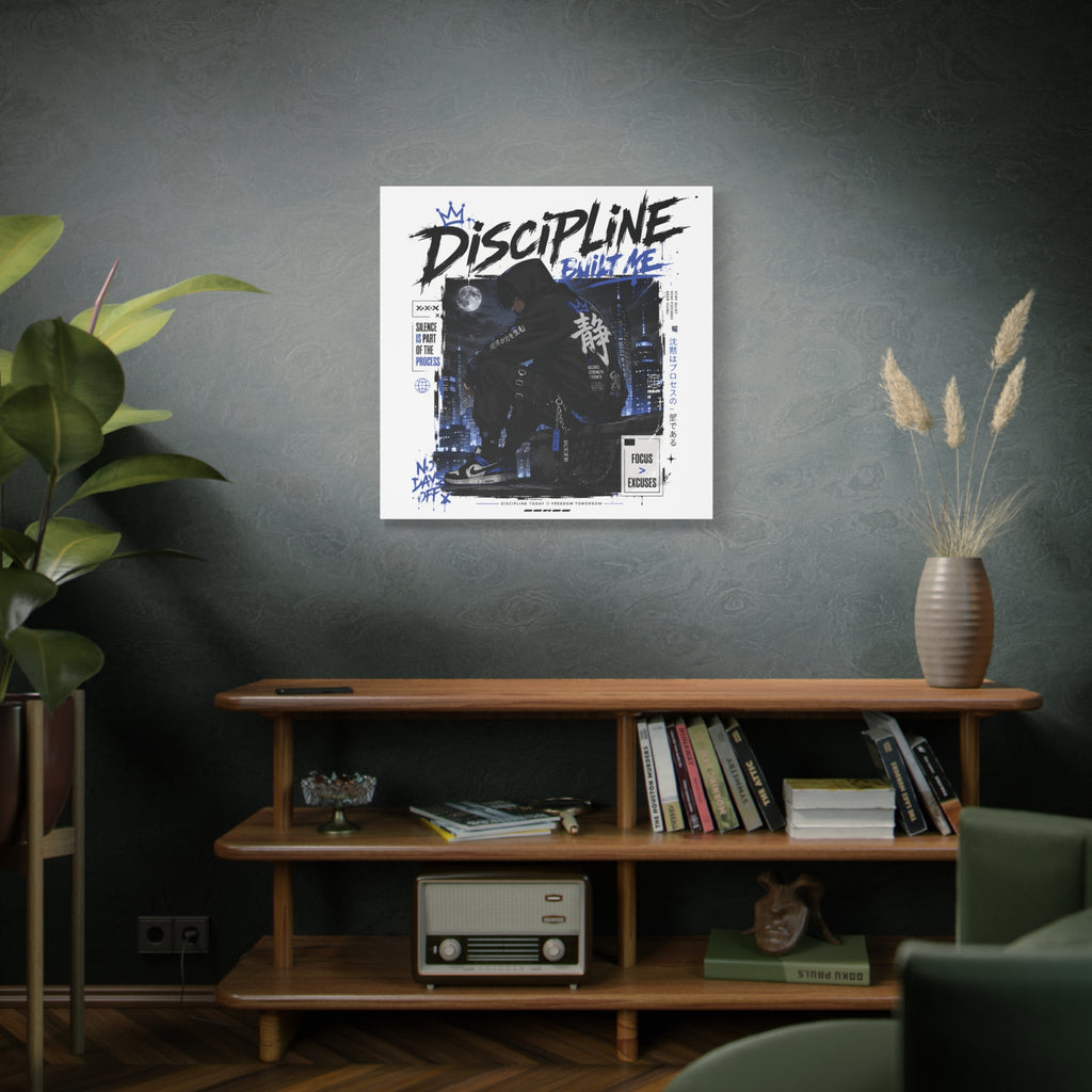 Discipline Built Me Canvas Print — Urban Streetwear Motivational Wall Art
