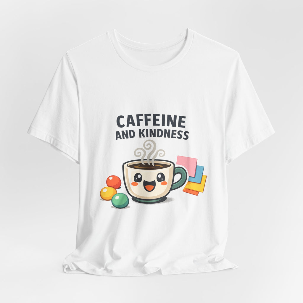 Caffeine and Kindness Tee | office humor, coffee fuel