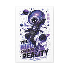 Space Astronaut Canvas Print — “You Mind Creates Reality” Inspirational Wall Art