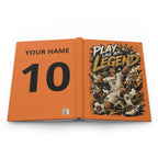 Play Like a Legend Soccer Hardcover Journal — Personalized Number 10 Notebook