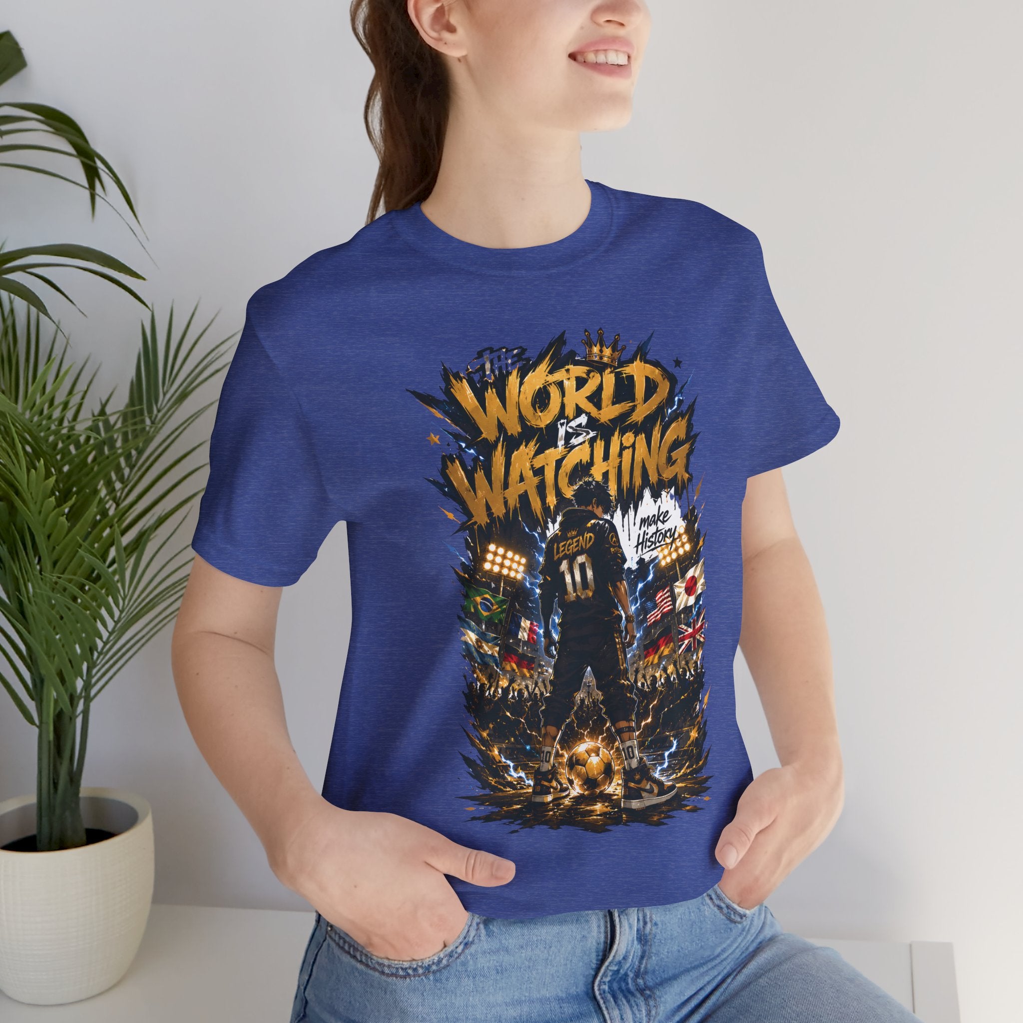 World Is Watching T-Shirt — Soccer Fan Graphic Tee ("The World Is Watching")