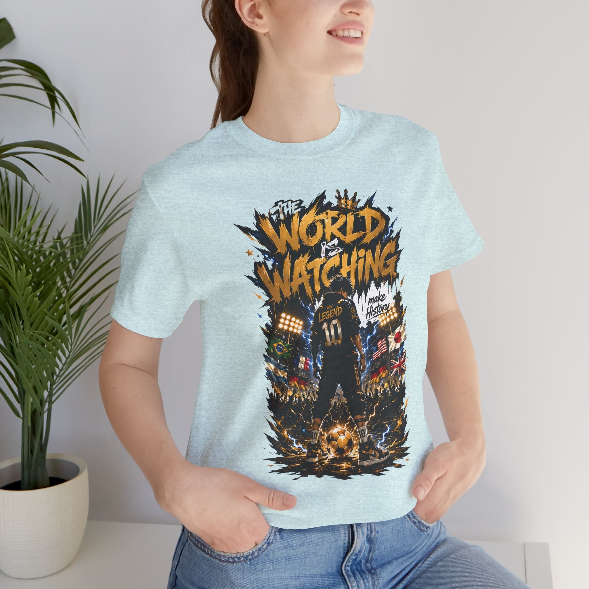 World Is Watching T-Shirt — Soccer Fan Graphic Tee ("The World Is Watching")