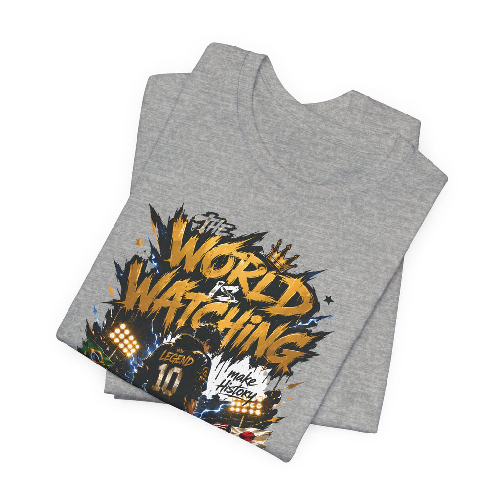 World Is Watching T-Shirt — Soccer Fan Graphic Tee ("The World Is Watching")
