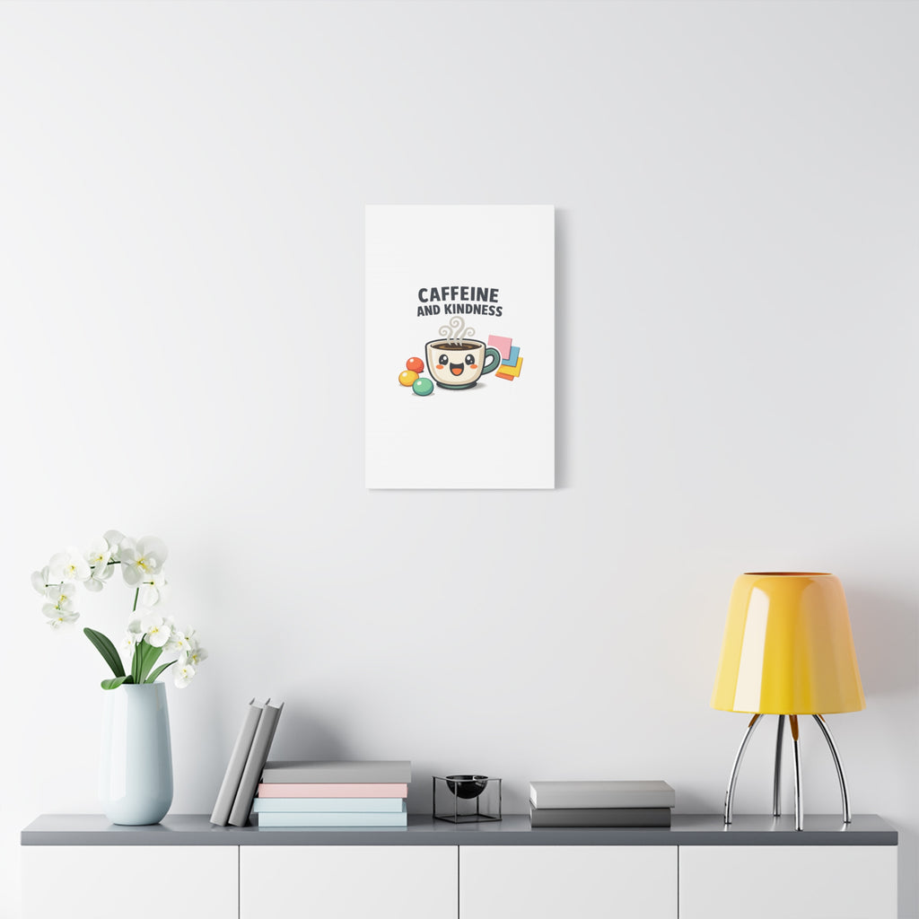 Caffeine and Kindness Canvas | Office Humor, Coffee Fuel Wall Art