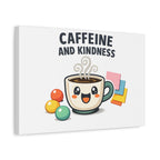 Caffeine and Kindness Canvas - Coffee-Themed Wall Art
