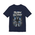 Born for the Big Stage Soccer Player T Shirt