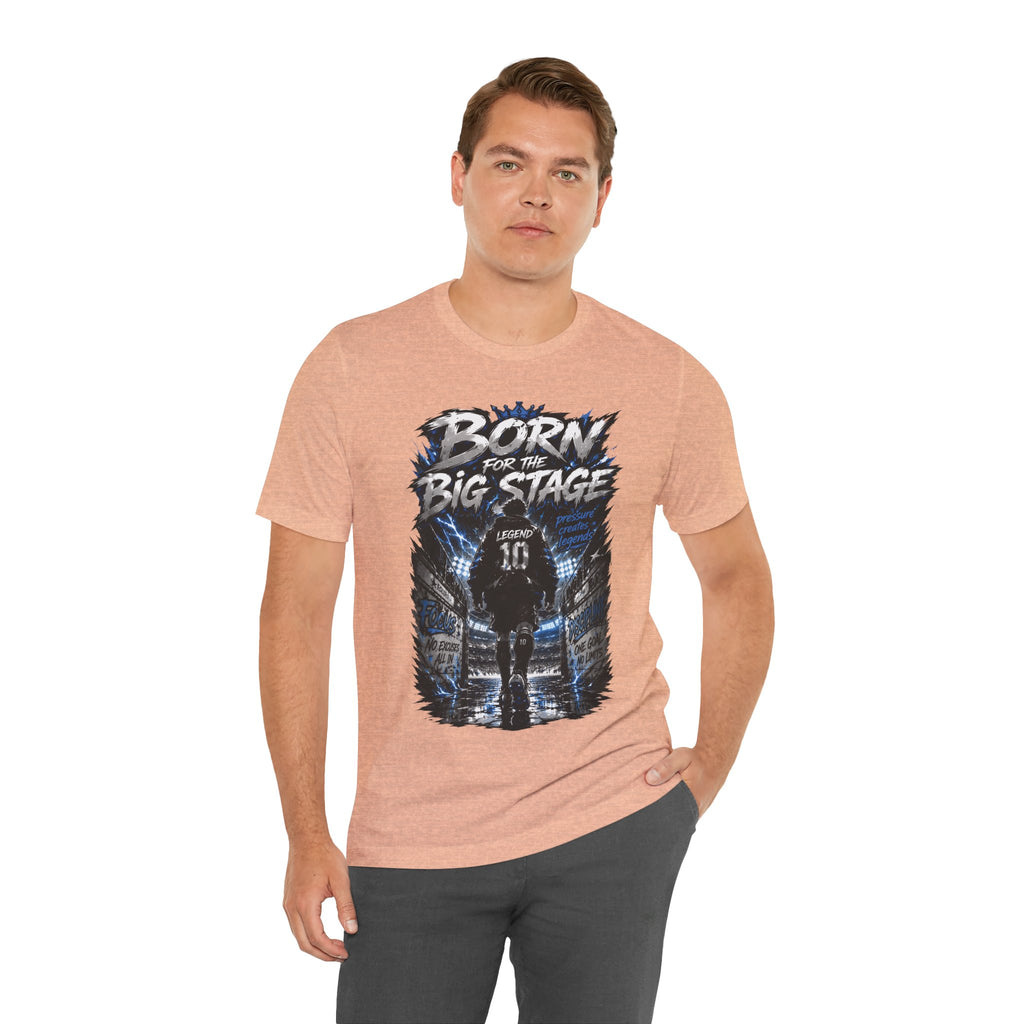 Born for the Big Stage Soccer Player T Shirt