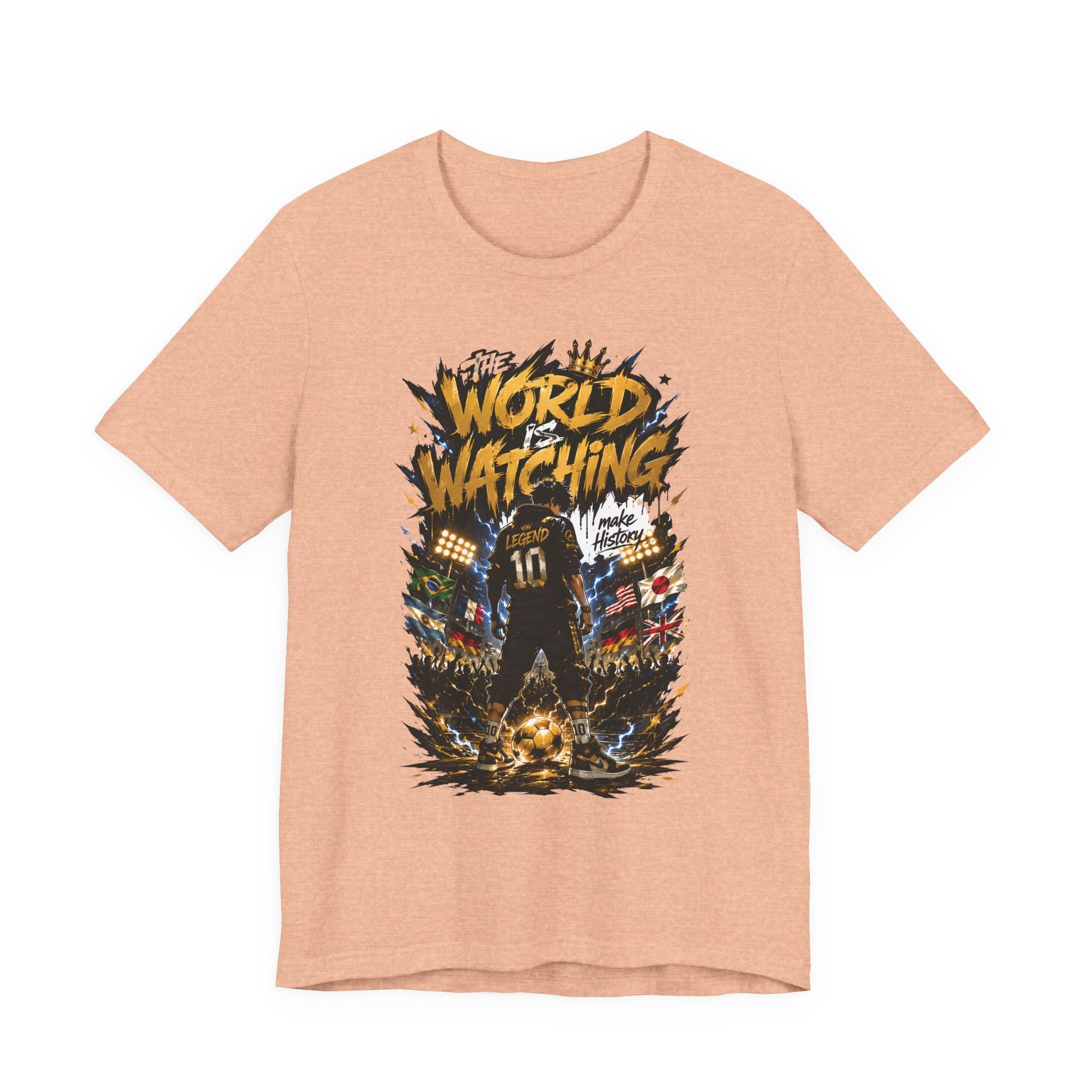 World Is Watching T-Shirt — Soccer Fan Graphic Tee ("The World Is Watching")