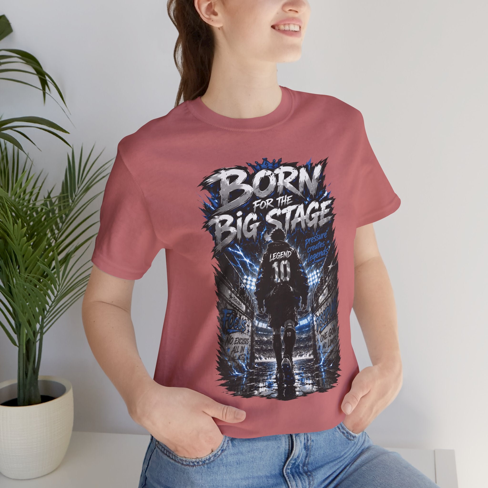 Born for the Big Stage Tee Soccer T-Shirt