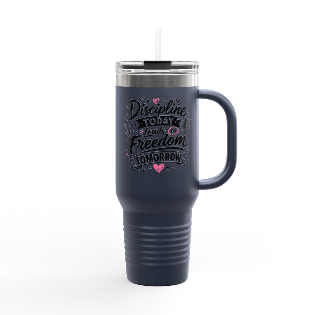 40oz Insulated Travel Mug — "Discipline Today Leads to Freedom Tomorrow" Motivational Tumbler