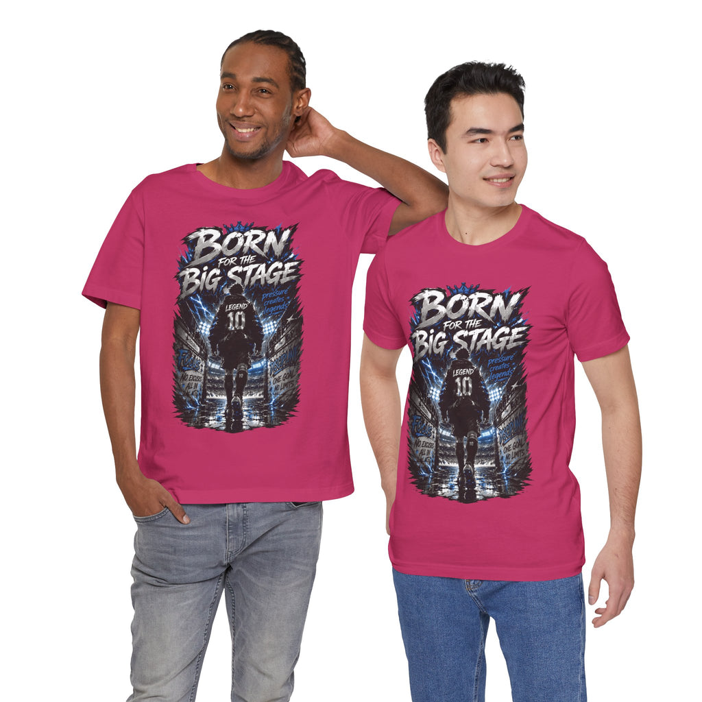 Born for the Big Stage Soccer Player T Shirt