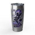 Galaxy Astronaut 20oz Tumbler — "Your Mind Creates Reality" Space Travel Insulated Cup