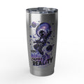 Galaxy Astronaut 20oz Tumbler — "Your Mind Creates Reality" Space Travel Insulated Cup