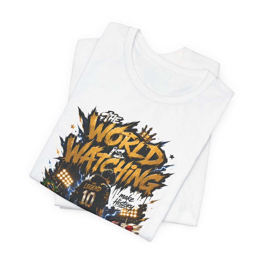 World Is Watching T-Shirt — Soccer Fan Graphic Tee ("The World Is Watching")