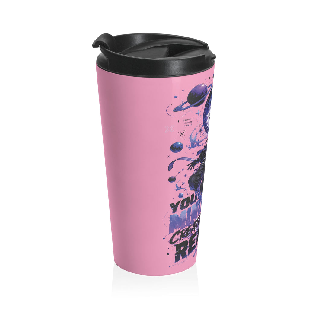 Galaxy Astronaut Travel Mug — "You Create Reality" Pink Stainless Steel Tumbler (Carnation Pink)