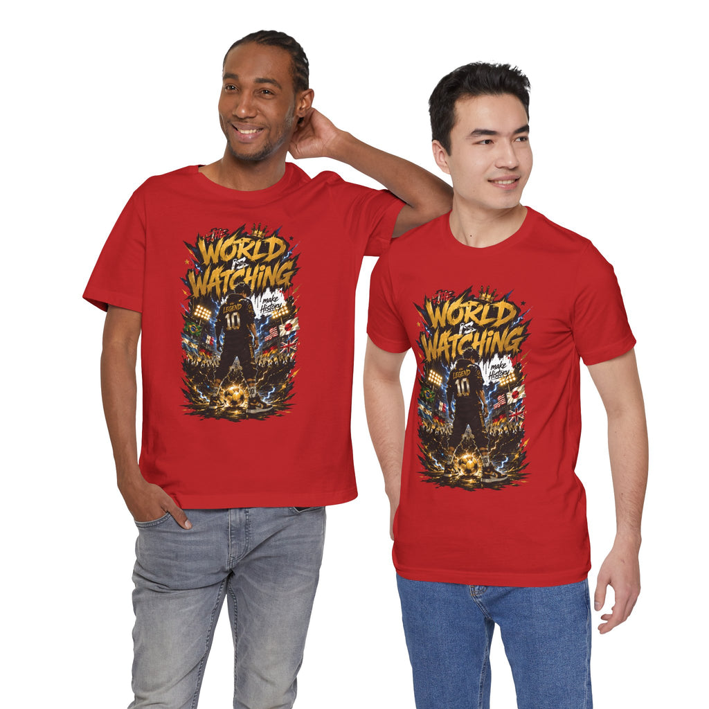 World Is Watching T-Shirt — Soccer Fan Graphic Tee ("The World Is Watching")