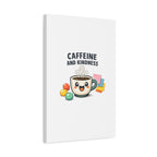 Caffeine and Kindness Canvas - Coffee-Themed Wall Art