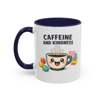 Caffeine and Kindness Coffee Mug – Ceramic Accent Mug (11oz / 15oz)