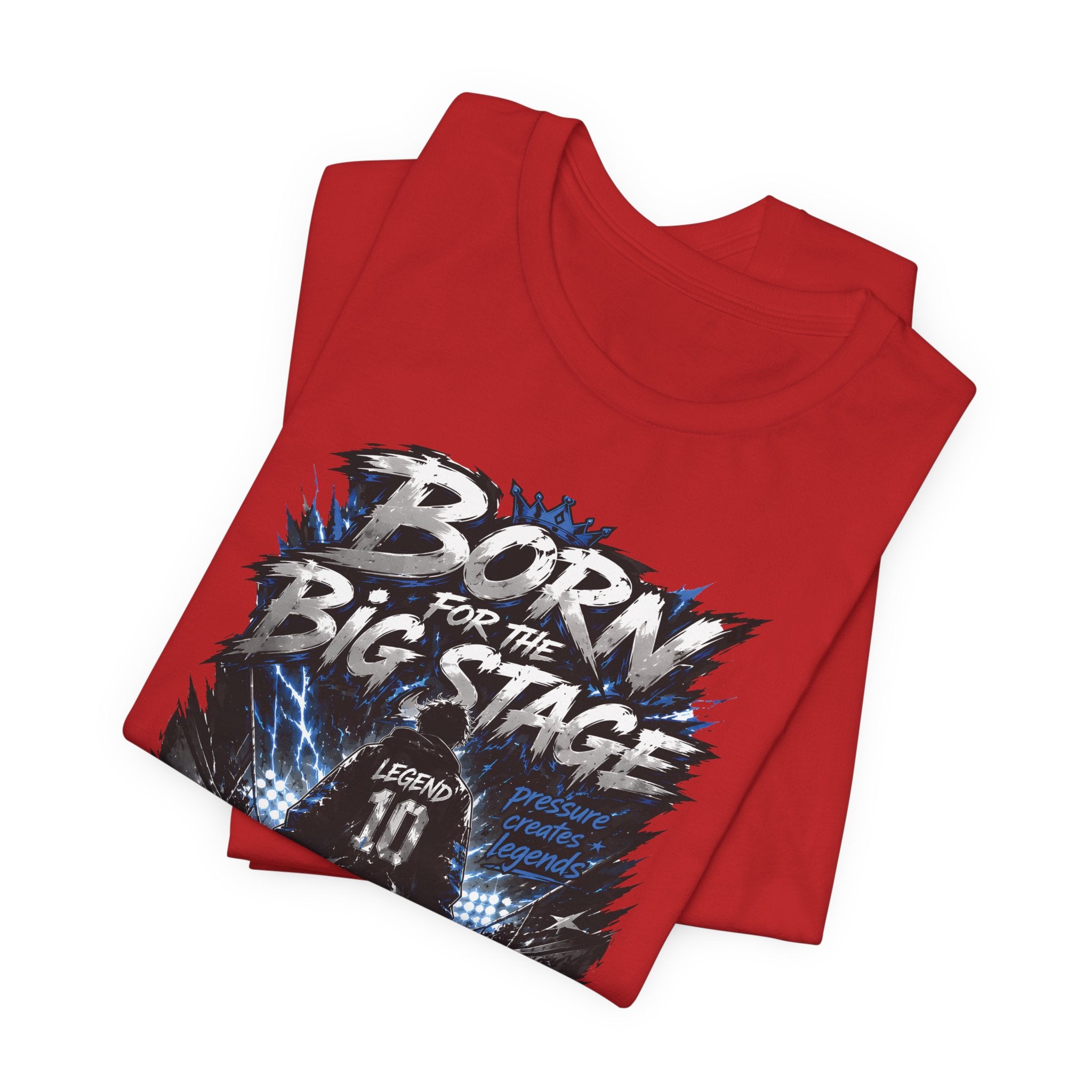 Born for the Big Stage Tee Soccer T-Shirt